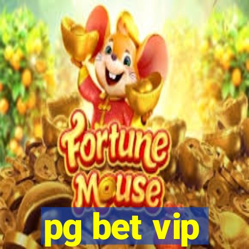 pg bet vip